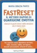 FASTRESET. Il metodo rapido di guarigione emotiva.