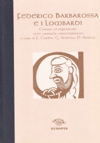 FEDERICO BARBAROSSA E I LONGOBARDI. Comuni ed imperatore nelle cronache …