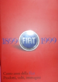 FIAT 1899 - 1999: CENTO ANNI DELLA FIAT. PRODOTTI, VOLTI, …