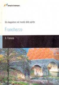 FRANCHEZZO. Un viaggiatore nel mondo dello spirito