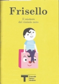 FRISELLO. Il mistero del ricciolo nero