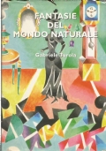 GABRIELE TUROLA: FANTASIE DEL MONDO NATURALE