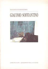 GIACOMO SOFFIANTINO. Opere dal 1960 al 1992