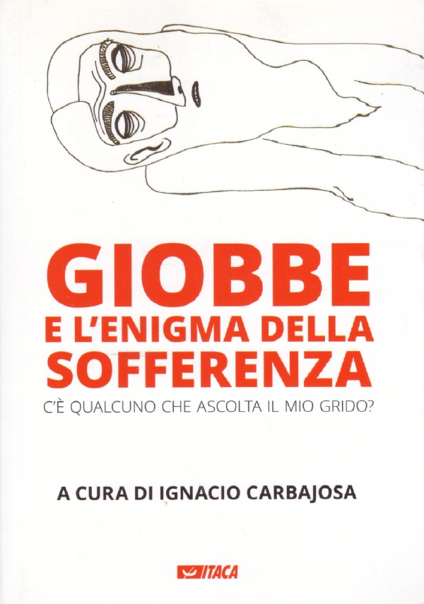 GIOBBE E L’ENIGMA DELLA SOFFERENZA. C’è qualcuno che ascolta il …