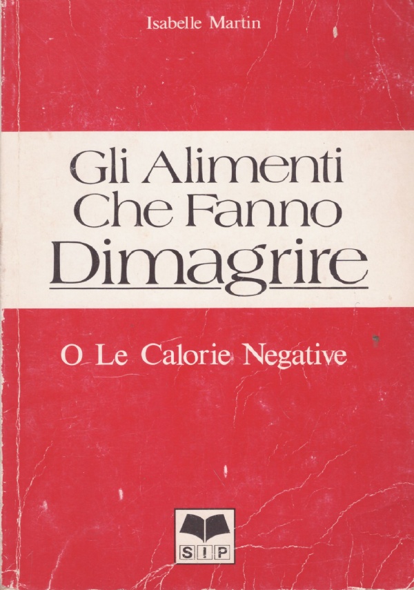 GLI ALIMENTI CHE FANNO DIMAGRIRE O Le calorie Negative