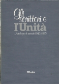 GLI SCRITTORI E L’UNITA’. Antologia di racconti 1945-1980