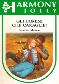 GLI UOMINI CHE CANAGLIE ! (Harmony Jolly n. 396)