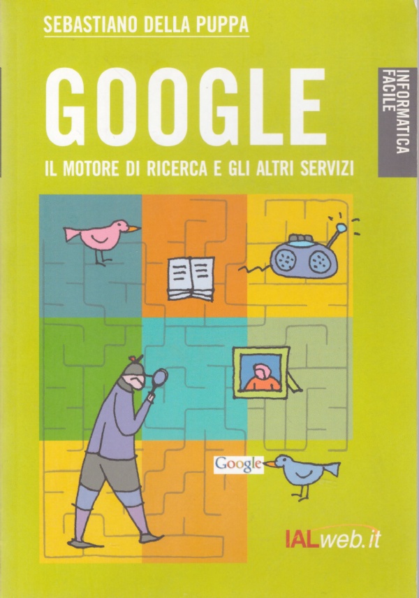 GOOGLE. Il motore di ricerca e gli altri servizi