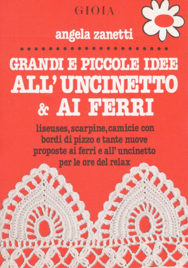GRANDI E PICCOLE IDEE ALL'UNCINETTO & AI FERRI