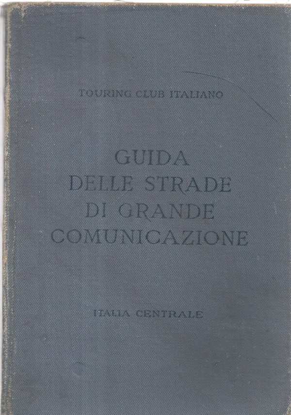 Guida Delle strade Di Grande Comunicazione: ITALIA CENTRALE