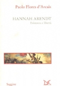 HANNAH ARENDT. Esistenza e libertà