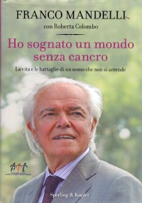 HO SOGNATO UN MONDO SENZA CANCRO. La vita e le …