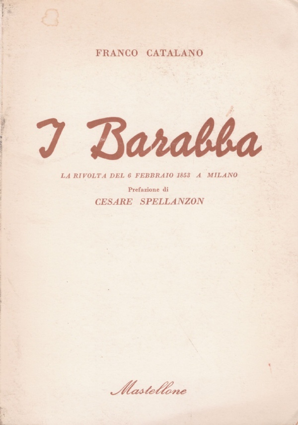 I BARABBA. La rivolta del 6 febbraio 1853 a Milano