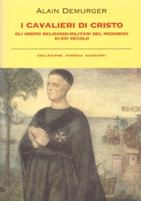 I CAVALIERI DI CRISTO. Gli Ordini religioso-militari del Medioevo XI-XVI …