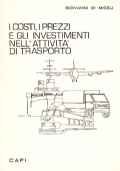 I COSTI, I PREZZI E GLI INVESTIMENTI NELL’ATTIVITA’ DI TRASPORTO