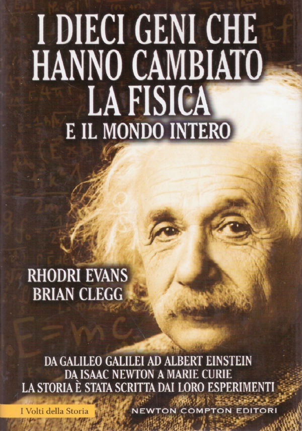 I DIECI GENI CHE HANNO CAMBIATO LA FISICA E IL …