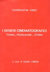 I GENERI CINEMATOGRAFICI. Teoria, produzione, storia