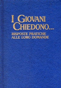 I GIOVANI CHIEDONO. Risposte pratiche alle loro domande