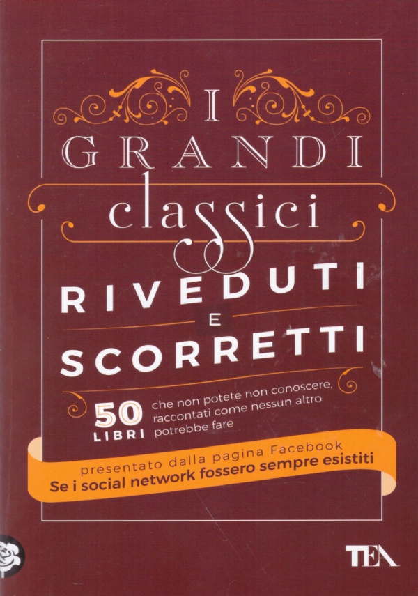 I GRANDI CLASSICI RIVEDUTI E SCORRETTI. 50 libri che non …