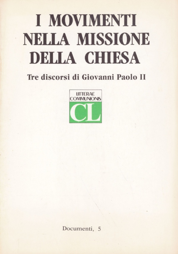 I MOVIMENTI NELLA MISSIONE DELLA CHIESA. Tre discorsi di Giovanni …