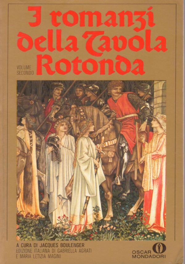I ROMANZI DELLA TAVOLA ROTONDA volume secondo: GALEOTTO SIGNORE DELLE …