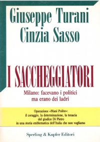 I SACCHEGGIATORI. Milano: facevano i politici ma erano dei ladri