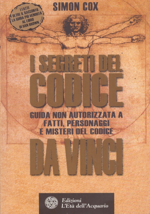 I SEGRETI DEL CODICE DA VINCI. Guida non autorizzata a …