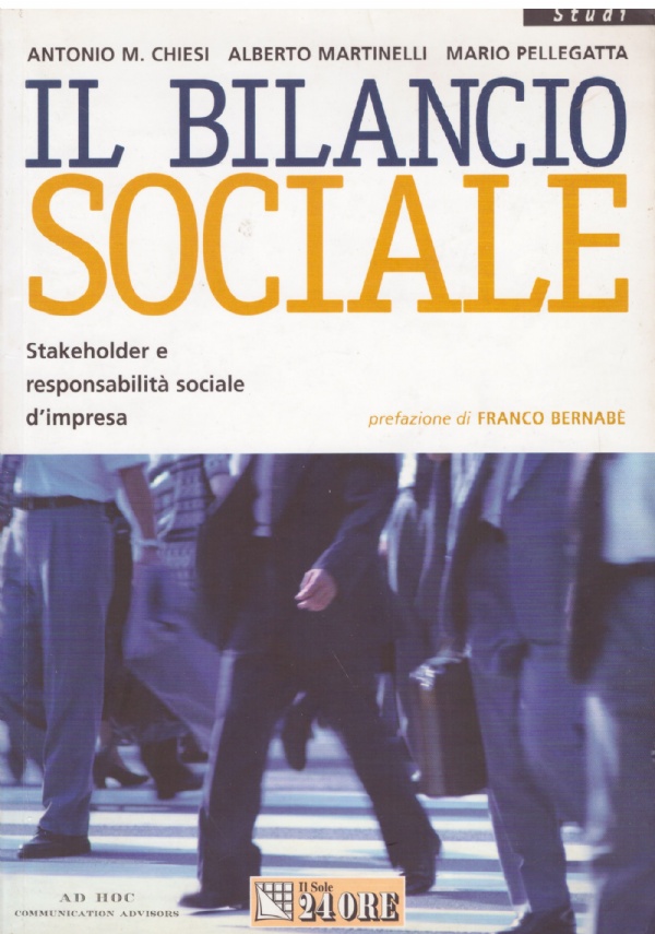 IL BILANCIO SOCIALE. Stakeholder e responsabilità sociale d’impresa