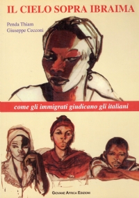 IL CIELO SOPRA IBRAIMA. Come gli immigrati giudicano gli italiani