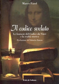 IL CODICE SVELATO. Le fantasie del ’’Codice da Vinci’’ e …