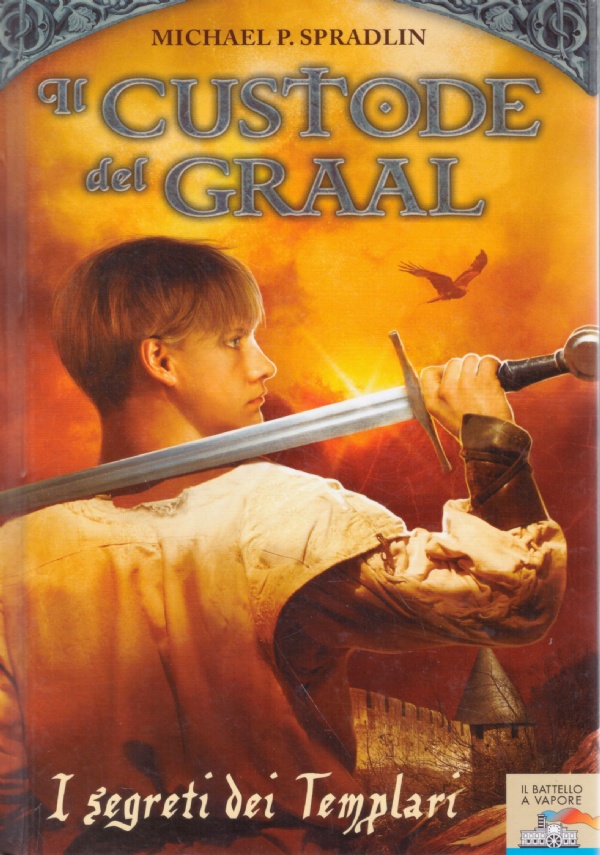 Il Custode del Graal: I SEGRETI DEI TEMPLARI (Il Battello …
