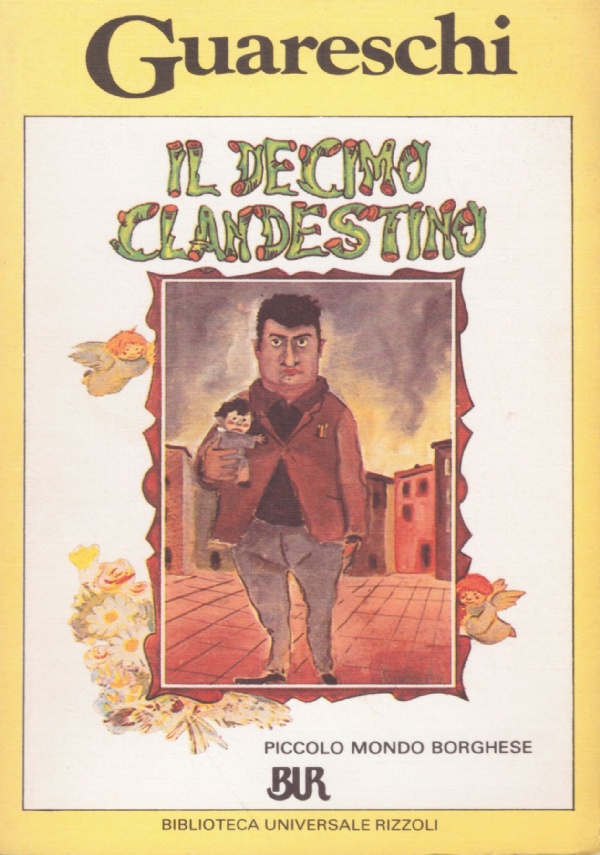 IL DECIMO CLANDESTINO. Piccolo mondo borghese