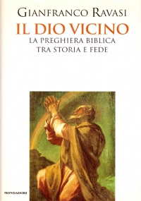 IL DIO VICINO. La preghiera biblica tra Storia e Fede