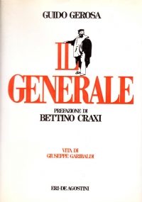IL GENERALE. Vita di Giuseppe Garibaldi