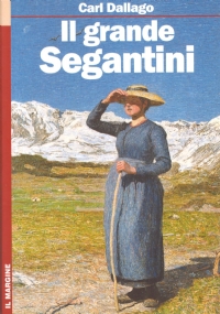 IL GRANDE SEGANTINI. Scritti scelti