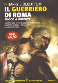 IL GUERRIERO DI ROMA: FUOCO A ORIENTE