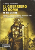 IL GUERRIERO DI ROMA: IL RE DEI RE