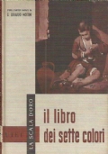 IL LIBRO DEI SETTE COLORI. Storie serie e gaie d’Artisti