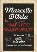 IL MAESTRO SGARRUPATO. Il tema della mia vita (e nuovi …