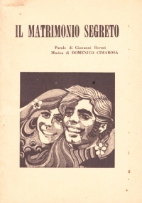 IL MATRIMONIO SEGRETO. Dramma giocoso per musica in due atti