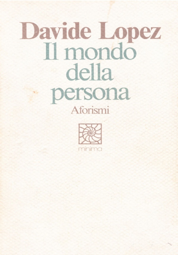 IL MONDO DELLA PERSONA. Aforismi