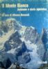 IL MONTE BIANCO - Ambiente e Storia Alpinistica