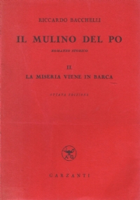 IL MULINO DEL PO vol. II°: La miseria viene in …