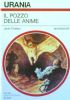IL POZZO DELLE ANIME (Urania n. 1284)