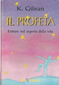 IL PROFETA - Entrare nel segreto della vita