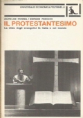 IL PROTESTANTESIMO. La sfida degli evangelici in Italia e nel …