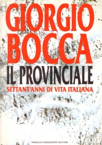 IL PROVINCIALE. Settant’anni di vita italiana