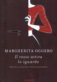 IL ROSSO ATTIRA LO SGUARDO. Quattro stagioni di relazioni pericolosi