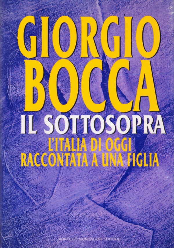 IL SOTTOSOPRA. L’Italia di oggi raccontata a una figlia