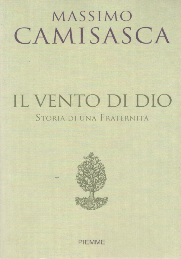 IL VENTO DI DIO. Storia di una fraternità